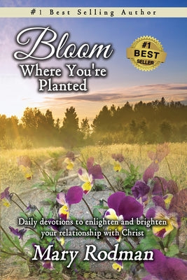 Image of Bloom Where You're Planted: Daily Devotions to Enlighten and Brighten Your Relationship with Christ other