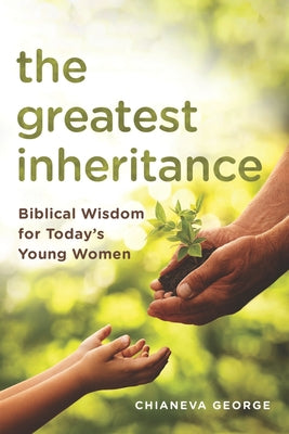 Image of The Greatest Inheritance: Biblical Wisdom for Today's Young Women other
