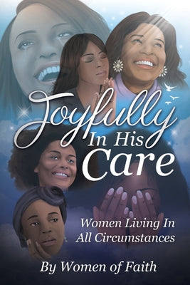 Image of Joyfully In His Care: Women Living In All Circumstances other