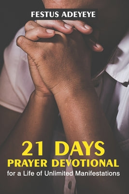 Image of 21 Days Prayer Devotional for a Life of Unlimited Manifestations other