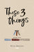 Image of These Three Things other