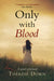 Image of Only with Blood other