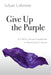Image of Give Up the Purple: A Call for Servant Leadership in Hierarchical Cultures other