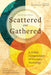 Image of Scattered and Gathered: A Global Compendium of Diaspora Missiology other