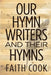Image of Our Hymn Writers and Their Hymns other