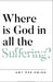 Image of Where Is God in All the Suffering? other