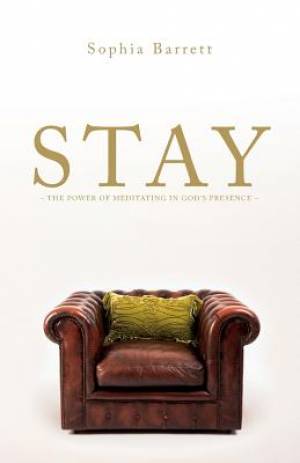 Image of STAY - The Power of Meditating in God's Presence other