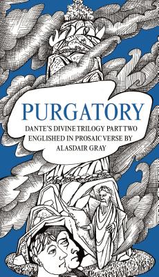 Image of Purgatory: Dante's Divine Trilogy Part Two. Decorated and Englished in Prosaic Verse by Alasdair Gray other