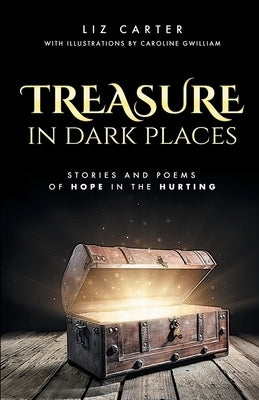 Image of Treasure in Dark Places: Stories and poems of hope in the hurting other