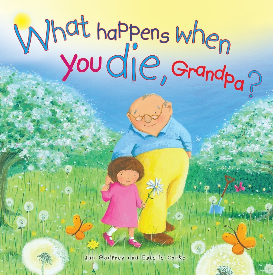 Image of What Happens When You Die, Grandpa? other