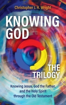 Image of Knowing God - The Trilogy: Knowing Jesus, God the Father, and the Holy Spirit through the Old Testament other