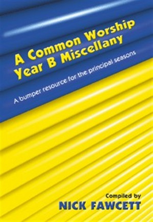 Image of A Common Worship : Year B. Miscellany: A Bumper Resource for the Principal Seasons other