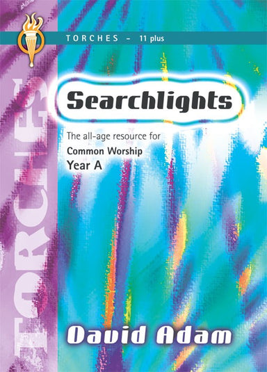 Image of Searchlights - Torches  11 Plus: Common Worship Year A other