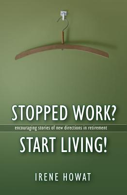 Image of Stopped Work? Start Living!  other