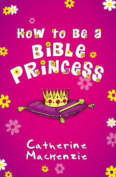 Image of How To Be A Bible Princess other