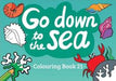 Image of Series 3 Colouring Book: Go down to the sea other