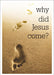 Image of Why Did Jesus Come? other