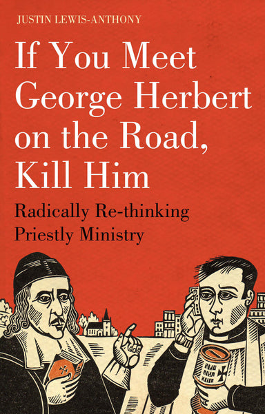 Image of If You Meet George Herbert on the Road, Kill Him other