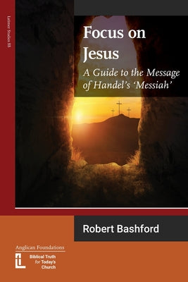 Image of Focus on Jesus: A Guide to the Message of Handel's Messiah other