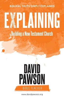 Image of EXPLAINING Building a New Testament Church other