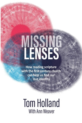Image of Missing Lenses: How reading scripture with the first century church can help us find our lost identity other