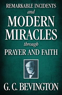 Image of Remarkable Incidents and Modern Miracles Through Prayer and Faith other
