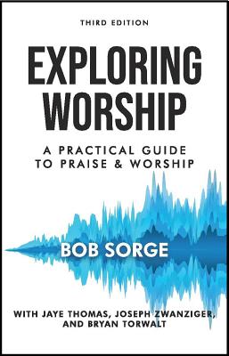 Image of Exploring Worship Third Edition: A Practical Guide to Praise and Worship other
