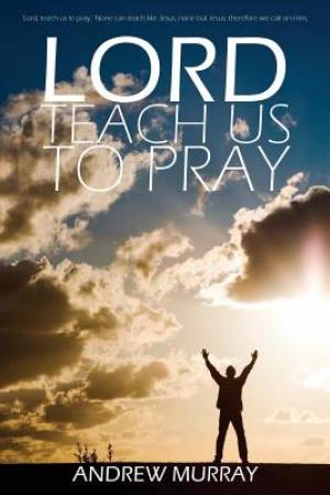Image of Lord, Teach Us to Pray by Andrew Murray other