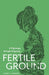 Image of Fertile Ground: A Pilgrimage through Pregnancy other