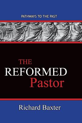 Image of The Reformed Pastor: Pathways To The Past other