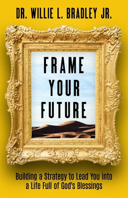 Image of Frame Your Future: Building a Strategy to Lead You into a Life Full of God's Blessings other