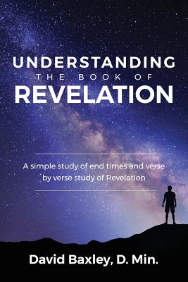 Image of Understanding the Book of Revelation: A Simple Study of End Times and Verse by Verse Study of Revelation other
