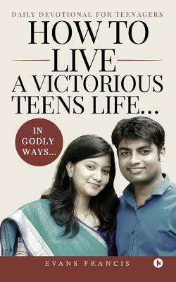 Image of How to live a victorious teens life... In Godly ways...: Daily Devotional for Teenagers other