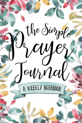 Image of The Simple Prayer Journal: A Weekly Notebook other