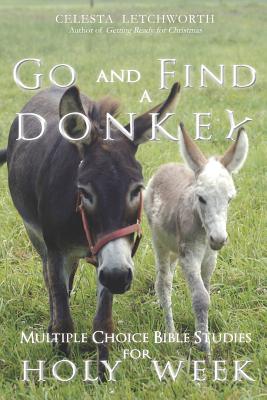 Image of Go and Find a Donkey: Multiple Choice Bible Studies for Holy Week other