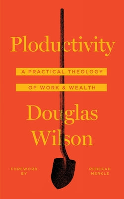 Image of Ploductivity: A Practical Theology of Work and Wealth other