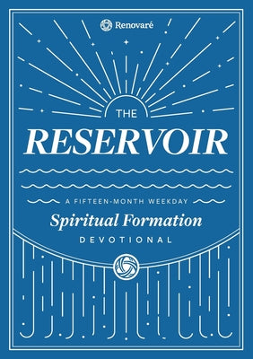 Image of The Reservoir: A 15-Month Weekday Devotional for Individuals and Groups other