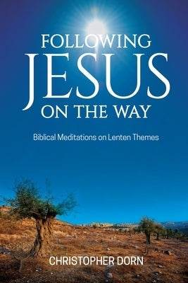 Image of Following Jesus on the Way: Biblical Meditations on Lenten Themes other