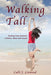 Image of Walking Tall: Healing from Domestic Violence, Abuse and Trauma other