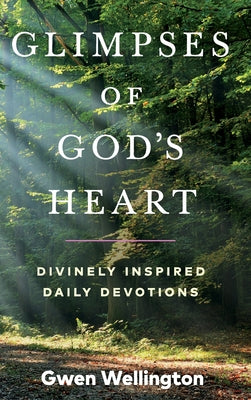 Image of Glimpses of God's Heart: Divinely Inspired Daily Devotions other