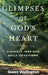 Image of Glimpses of God's Heart: Divinely Inspired Daily Devotions other