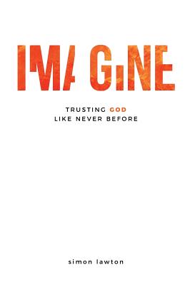 Image of Imagine: Trusting God Like Never Before other