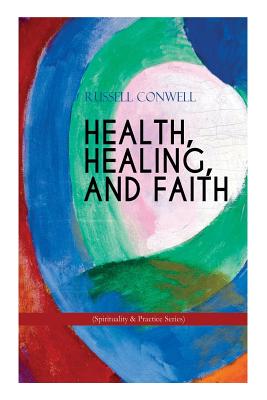 Image of HEALTH, HEALING, AND FAITH (Spirituality & Practice Series): New Thought Book on Effective Prayer, Spiritual Growth and Healing other