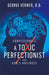 Image of Confessions of a Toxic Perfectionist and God's Antidote other