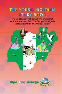 Image of The Young Nigerian Story Book: The 26 Stories That Depict The Nigerian Value System other