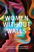 Image of Women Without Walls: How God Shapes Ordinary Women for Extraordinary Kingdom work other