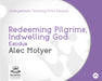 Image of Redeeming Pilgrims, Indwelling God: Exodus a series of talks by Rev Alec Motyer other